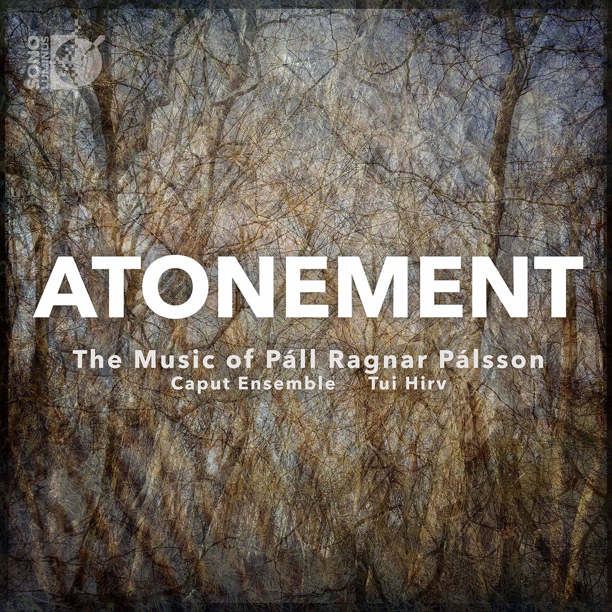 Atonement - The Music of Páll Ragnar Pálsson