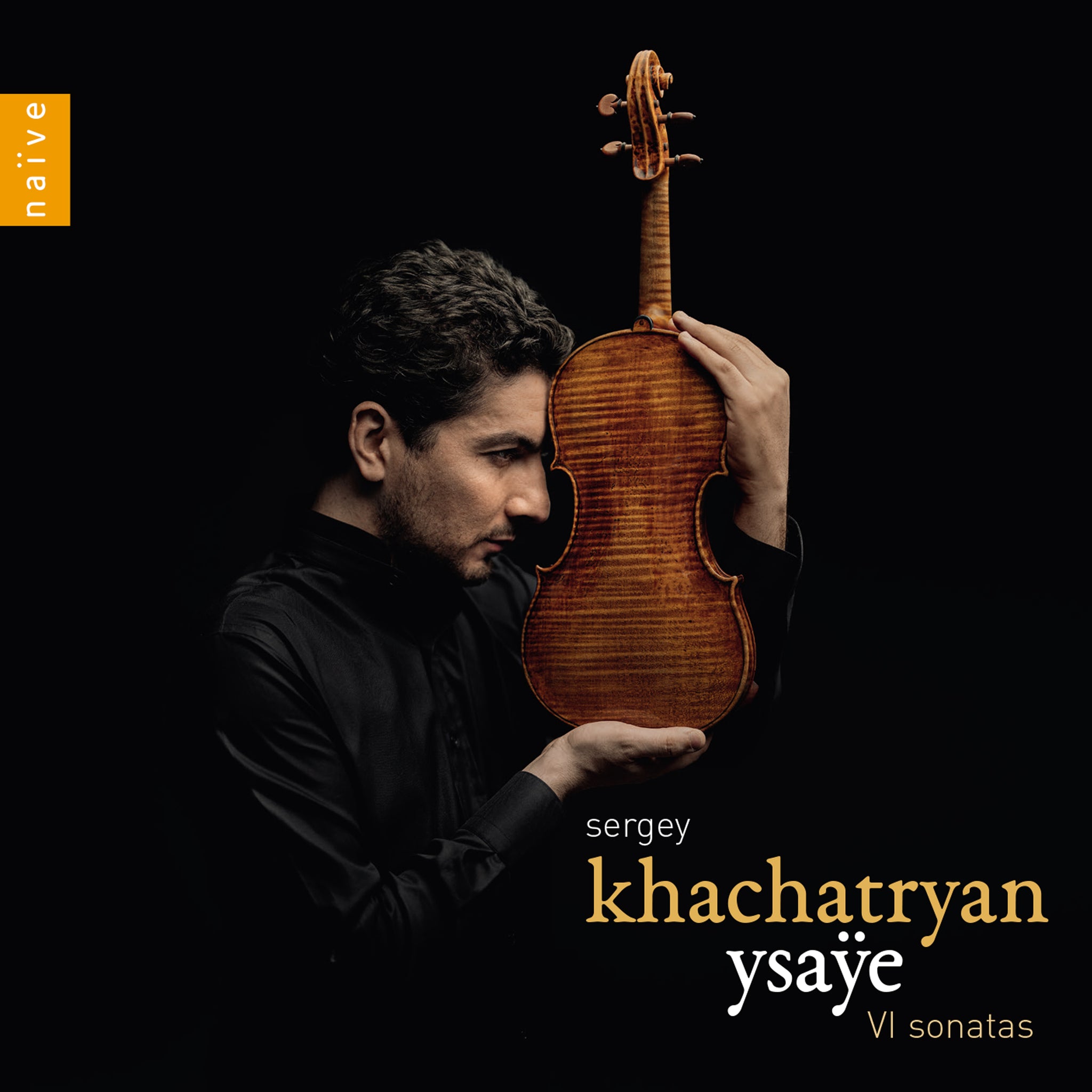 Ysaÿe: The 6 Sonatas on the Composer's Violin / Khachatryan