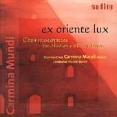 Ex Oriente Lux - Choir Masterpieces / Carmina Mundi