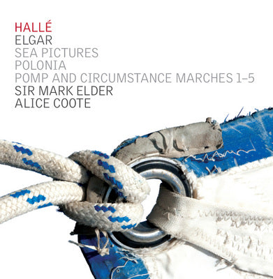 Elgar: Sea Pictures, Polonia & Pomp and Circumstances Marches / Halle