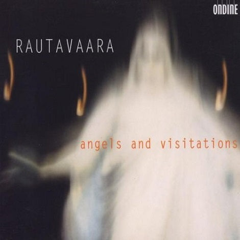 Rautavaara: Angels & Visitations