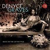 The Lost Days - Music In The Latin Style / Denyce Graves
