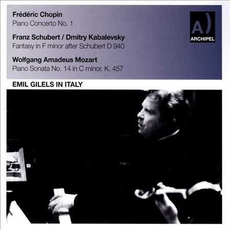 Emil Gilels In Italy: Chopin, Schubert/Kabalevsky, Mozart