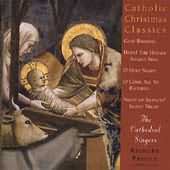 Catholic Christmas Classics / The Cathedral Singers