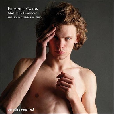 Caron: Masses & Chansons / The Sound And The Fury