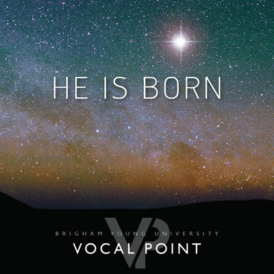 He Is Born / BYU Vocal Point