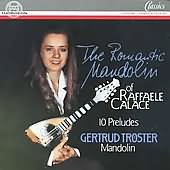 The Romantic Mandolin Of Raffaele Calace