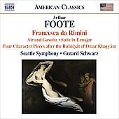 American Classics - Foote: Francesca Da Rimini, Character Pieces, Suite / Schwarz, Seattle So