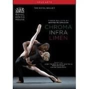 Wayne Mcgregor: Chroma, Infra, Limen / Royal Ballet
