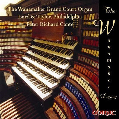 The Wanamaker Grand Court Organ / Peter Richard Conte