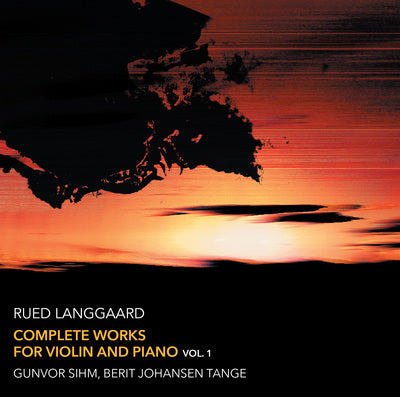 Langgaard: Complete Works for Violin & Piano, Vol. 1 / Sihm, Tange