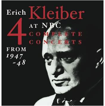 Erich Kleiber At NBC - Four Complete Concerts From 1947-48