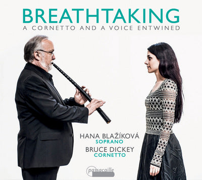 Breathtaking: A Cornetto and a Voice Entwined / Blazikova, Dickey