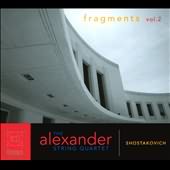Fragments Vol 2 - Shostakovich / Alexander String Quartet
