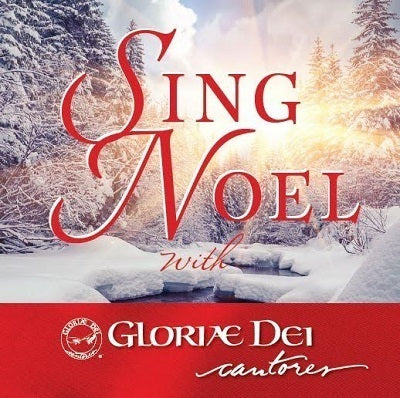 Sing Noel / Patterson, Gloriae Dei Cantores