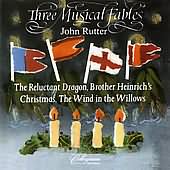 Rutter: Three Musical Fables - The Reluctant Dragon, Etc.