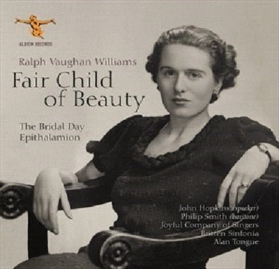 Vaughan Williams: Fair Child of Beauty / Joyful Company of Singers