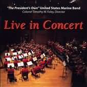 The Presidents Own Marine Band: Live In Concert