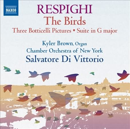 Respighi: The Birds; Three Botticelli Pictures; Suite In G Major / Di Vittorio, Chamber Orchestra Of New York