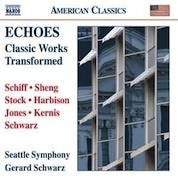 Echoes - Classic Works Transformed  / Schwarz, Seattle Symphony