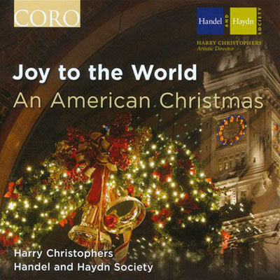 Joy to the World: An American Christmas / Christophers, Handel & Haydn Society