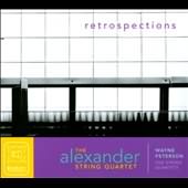 Retrospections - Wayne Peterson: String Quartet / Alexander String Quartet