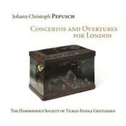 Pepusch: Concertos and Overtures for London / Harmonious Society of Tickle-Fiddle Gentlemen