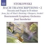 Stokowski: Bach Transcriptions Vol 2 / Serebrier, Bournemouth SO
