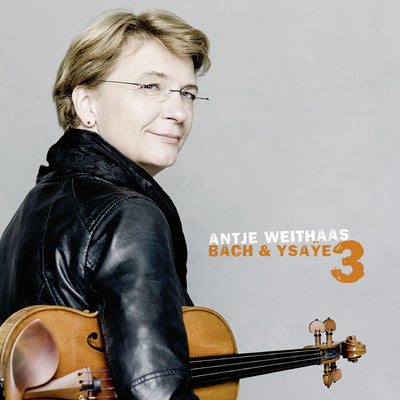 Bach & Ysaye, Vol. 3 / Weithaas
