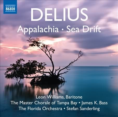 Delius: Appalachia, Sea Drift / Sanderling, Williams, Tampa Bay Master Chorale