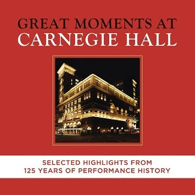 Great Moments at Carnegie Hall (Selected Highlights)