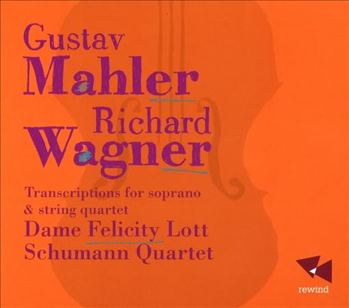 Mahler, Wagner: Song Transcriptions For Soprano & String Quartet