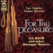 For Thy Pleasure / Los Angeles Guitar Quartet
