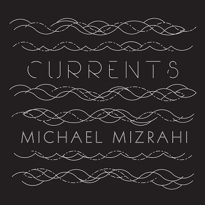 Currents / Mizrahi