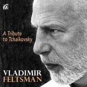 A Tribute To Tchaikovsky: Vladimir Feltsman