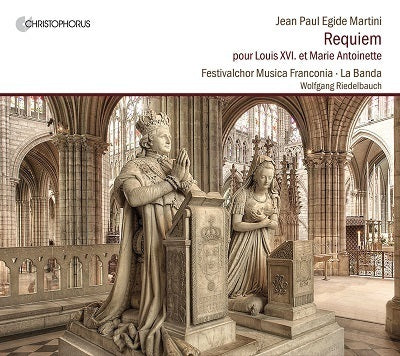 Martini: Requiem pour Louis XVI et Marie Antoinette / Franconia Festival Choir, La Banda