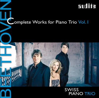Beethoven: Complete Works for Piano Trio, Vol. 1 / Swiss Piano Trio
