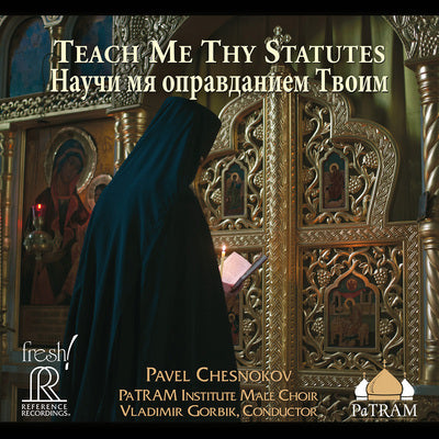 Chesnokov: Teach Me Thy Statutes / Gorbik, PaTRAM Institute Male Choir
