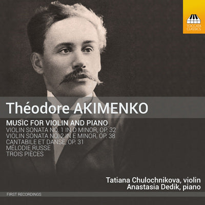 Akimenko: Music for Violin & Piano / Chulochnikova, Dedik