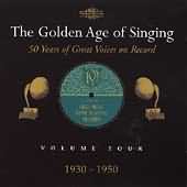 The Golden Age Of Singing Vol 4 - 1930-1950