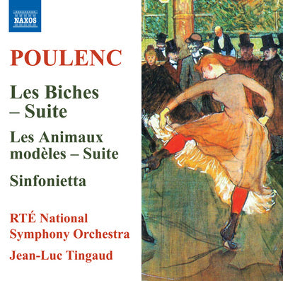 Poulenc: Les Biches, Les Animaux modeles Suite & Sinfonietta / Tingaud, RTE National Symphony