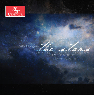 ...Behold Again, The Stars / Boers, University of Washington Chamber Singers