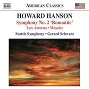 Hanson: Symphony No. 2 / Lux Aeterna, Mosaics, Schwarz, Seattle Symphony