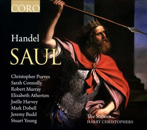 Handel: Saul / Connolly, Purves, Murray, Atherton, Christophers, The Sixteen