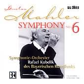 Mahler: Symphony No 6 / Rafael Kubelik, Bavarian Radio So