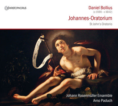 Bollius: Johannes-Oratorium / Paduch, Johann Rosenmuller Ensemble