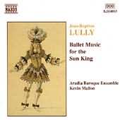 Lully: Ballet Music For The Sun King / Kevin Mallon, Et Al
