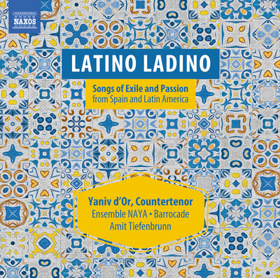 Latino Ladino: Songs of Exile & Passion / Yaniv d'Or