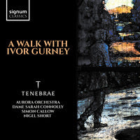 A Walk With Ivor Gurney / Tenebrae