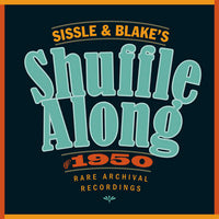 Sissle & Blake's Shuffle Along of 1950: Rare Archival Recordings